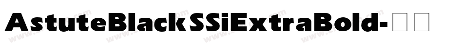 Astute Black SSi Extra Bold字体转换